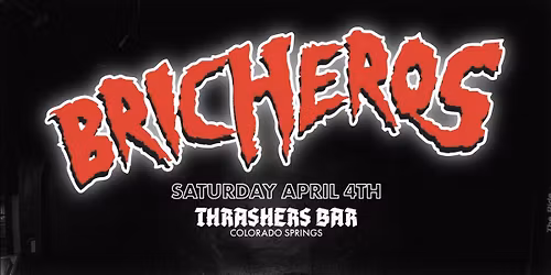 Bricheros w\/Special Guests