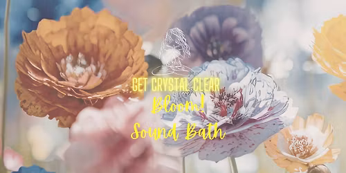 \ud83d\udc90Bloom! Sound Bath \ud83d\udc90