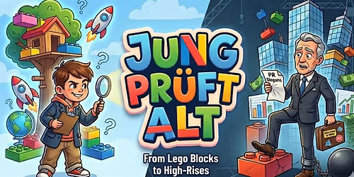 Jung pr\u00fcft Alt - From Lego Blocks to High-Rises