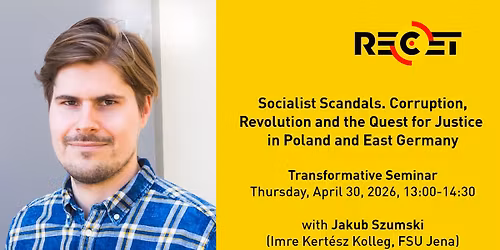 Corruption, Revolution and the Quest for Justice in Poland and East Germany (Jakub Szumski)