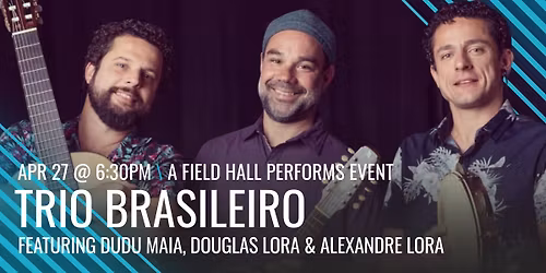 Trio Brasileiro: Dudu Maia, Douglas Lora & Alexandre Lora 