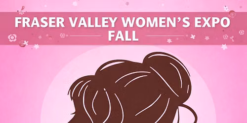 Fraser Valley Women's Expo
