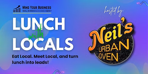 Lunch with Locals at Neil's Urban Oven, brought to you by Mind Your Business