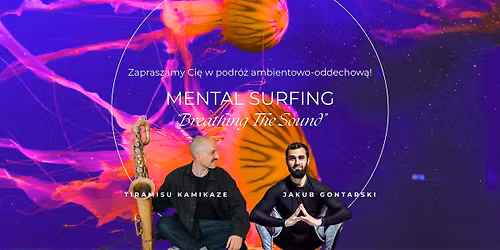 \ud83c\udf0a MENTAL SURFING x JAKUB GONTARSKI \ud83c\udf0a "Breathing The Sound"