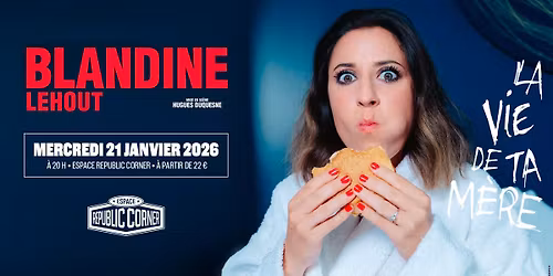 Blandine Lehout en one woman show \u00e0 l'Espace Republic Corner ! 