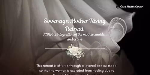 Sovereign Mother Rising Retreat 