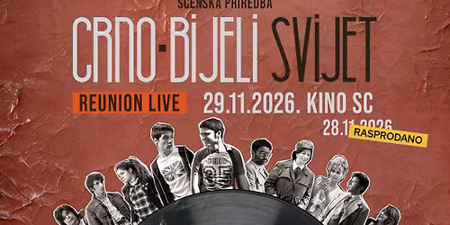 NOVI DATUM! Crno-bijeli svijet \u2013 Reunion Live