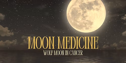 Moon Medicine: Wolf Moon in Cancer