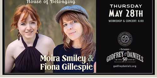 The House of Belonging: Songs of Welcome and Homecoming \u2013 Workshop & Concert with Grammy-nominated Moira Smiley and Fiona Gillespie