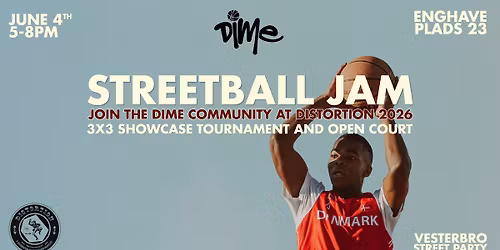 DIME STREETBALL JAM AT DISTORTION 2026