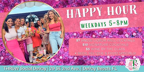 Work Hard, Happy Hour Harder  | THR\u014dW Social Delray Beach
