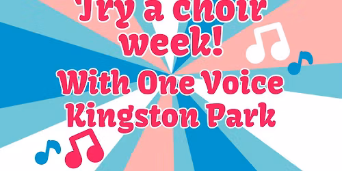 Try a Choir Week - With One Voice Kingston Park