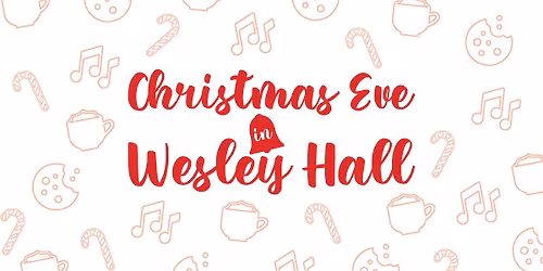 Christmas Eve in Wesley Hall