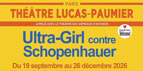 Ultra-Girl Contre Schopenhauer au Th\u00e9\u00e2tre des G\u00e9meaux \u00e0 Paris