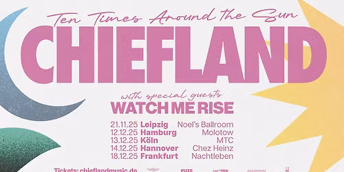 CHIEFLAND "Ten Times Around The Sun" Tour 2025 K\u00d6LN