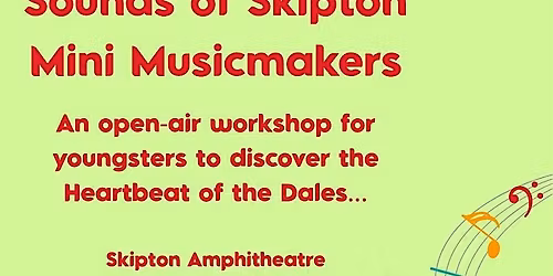 Sounds of Skipton - Mini Musicmakers Workshop!
