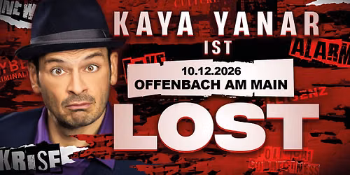 Kaya Yanar LIVE! "KAYA YANAR \u2013 LOST!" in Offenbach am Main