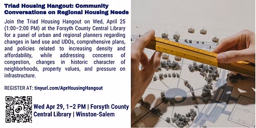 Triad Housing Hangout: Community Conversations on Regional Housing Needs