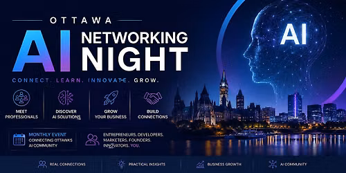 Ottawa AI Networking Night | Connect. Learn. Grow.