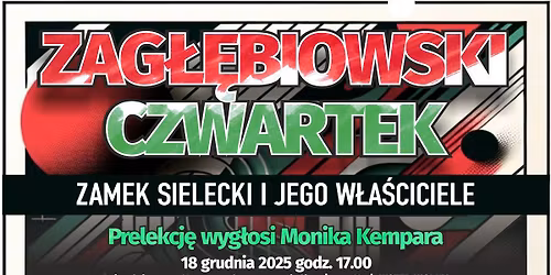 Zag\u0142\u0119biowski Czwartek - Monika Kempara: Zamek Sielecki i jego w\u0142a\u015bciciele