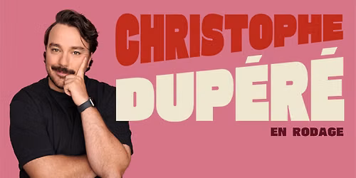 Christophe Dup\u00e9r\u00e9 - En rodage | Qu\u00e9bec