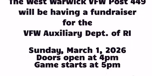 March 1 Doors open 4pm BINGO fundraiser for the RI VFW Auxiliary at the West Warwick VFW 449