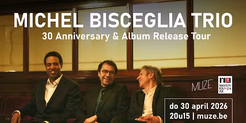 Michel Bisceglia Trio - 30 Anniversary & Album Release Tour