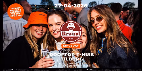 Rewind Tilburg \u265b Kingsday \u265b Rooftop party | T-Huis