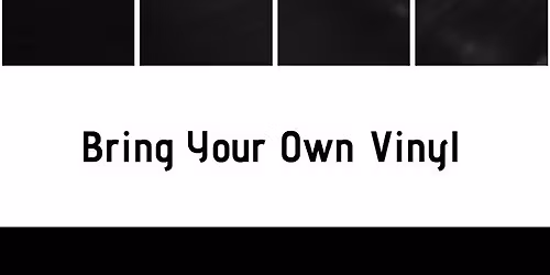 Bring your own vinyl 