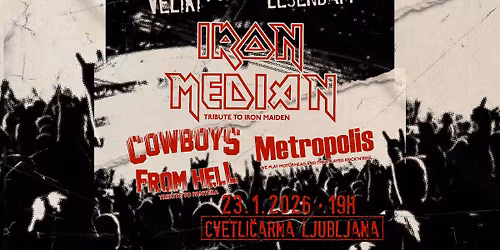 23.1. Veliki Poklon Legendam - Iron Median, Cowboys From Hell, Metropolis - Cvetli\u010darna Ljubljana 
