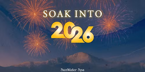 \u2728 Soak Into 2026 \u2014 New Year\u2019s Eve at SunWater Spa \u2728