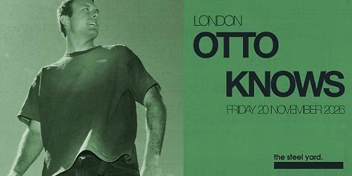 OTTO KNOWS RETURNS TO LONDON