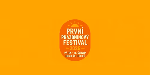 PRVN\u00cd PR\u00c1ZDNINOV\u00dd FESTIVAL 2026