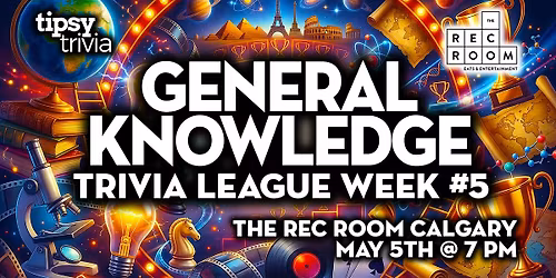 Calgary: Rec Room - General Knowledge League Week #5 - May 5, 7pm