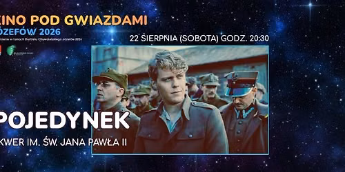 \u201ePOJEDYNEK\u201d \/ KINO POD GWIAZDAMI