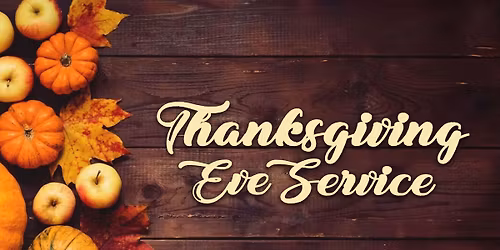 Thanksgiving Eve Service