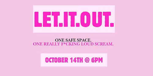 LET IT OUT