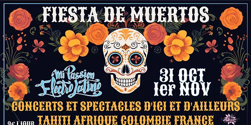 FESTIVAL MI PASSION ELECTRO LATINO FIESTA DE MUERTOS 