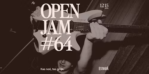 Estrad\u00e0 kvie\u010dia: Open Jam #64