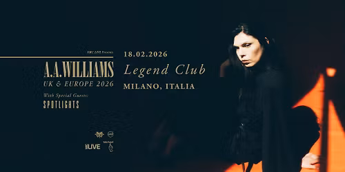 A.A. Williams & Spotlights | Legend Club, Milano