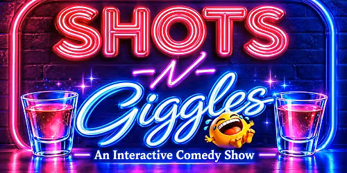 FCCF Presents: Shots N Giggles