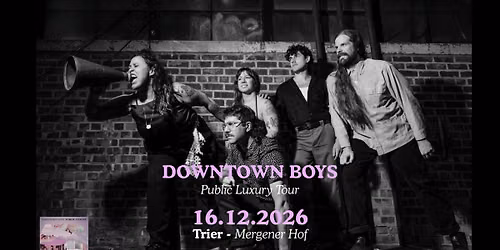 DOWNTOWN BOYS + Support - Mergener Hof - Trier