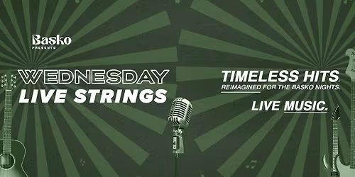 Wednesday Live Strings at Basko!