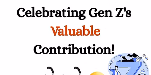 Celebrating Gen Z's valuable contribution!