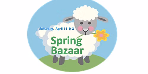 SPRING BAZAAR Saturday  April 11 New Market, Maryland  9-3