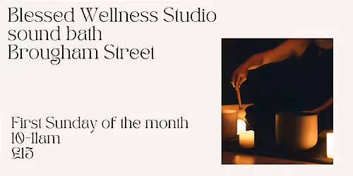 Blessed Wellness Studio Sound Bath Sun 29th March