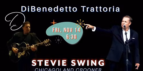 Stevie Swing's Sinatra & Beyond At DiBenedetto Trattoria