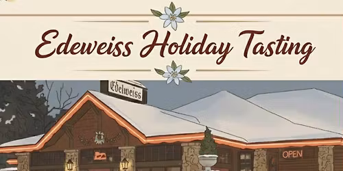 Edelweiss Holiday Tasting