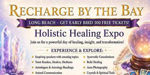 Holistic Expo - Long Beach,  August  1-2, 10 am - 6 pm