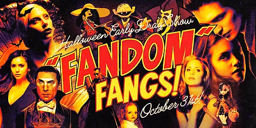 FANDOM FANGS \/\/ Drag Show of the Vampiric Underworld